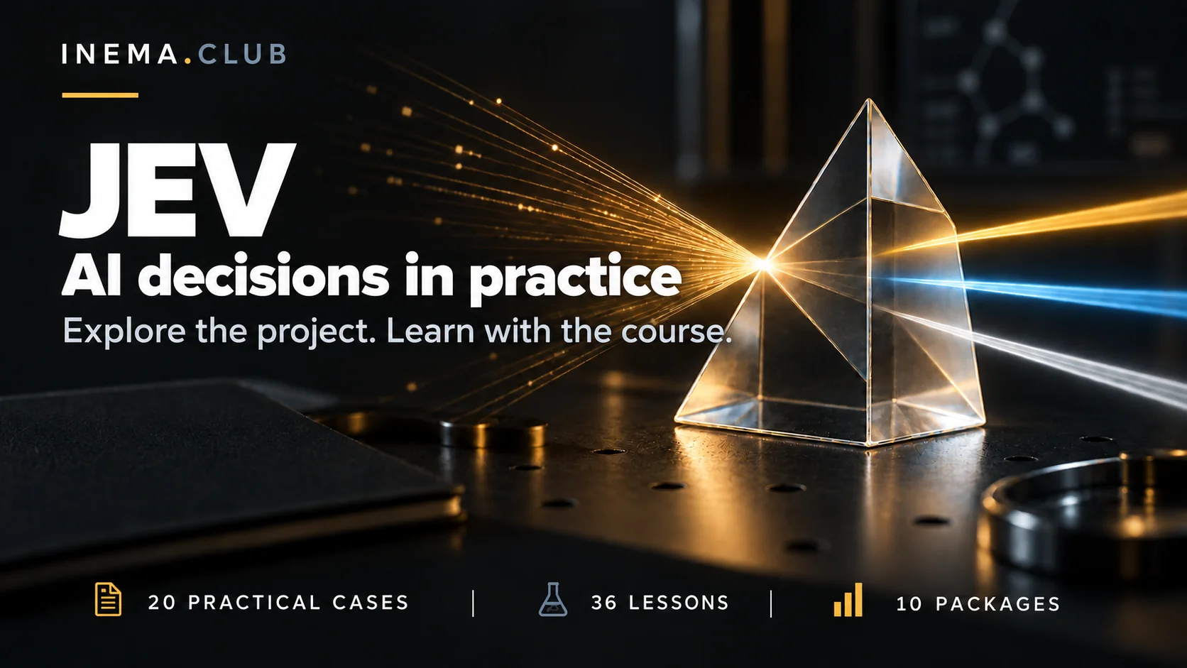 JEV — AI decisions in practice. Explore the project, learn with the course: 20 practical cases, 36 lessons and 10 packages.