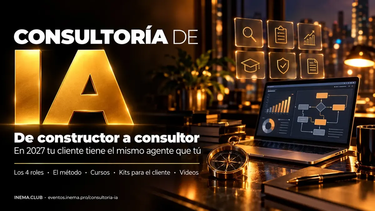Consultoría de IA — de constructor a consultor: en 2027 tu cliente tiene el mismo agente que tú. Los cuatro roles, el método, cursos, kits para el cliente y videos.