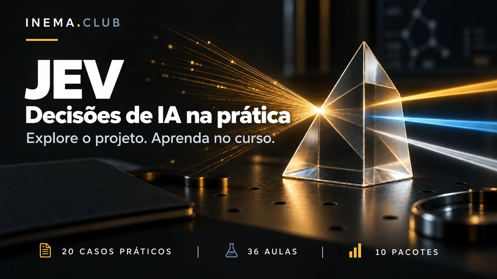 JEV — decisões de IA na prática. Explore o projeto, aprenda no curso: 20 casos práticos, 36 aulas e 10 pacotes.